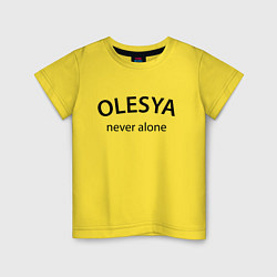 Детская футболка Olesya never alone - motto