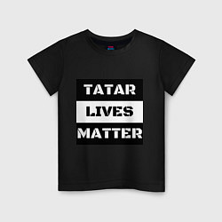 Футболка хлопковая детская Tatar lives matter, цвет: черный