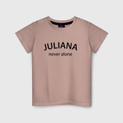 Детская футболка Juliana never alone - motto