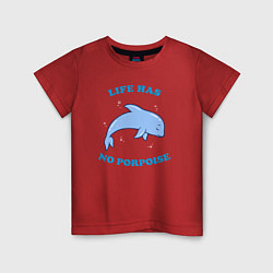 Детская футболка Life has no porpoise