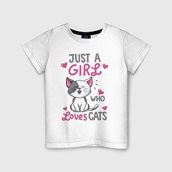 Детская футболка Just a girl who loves cats