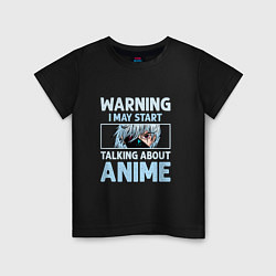 Детская футболка Warning i may start talking about anime