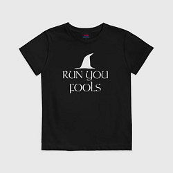 Футболка хлопковая детская Run you fools The lord of the rings, цвет: черный