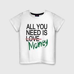 Детская футболка All you need is money