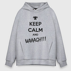 Мужское худи оверсайз Keep Calm & WAAAGH