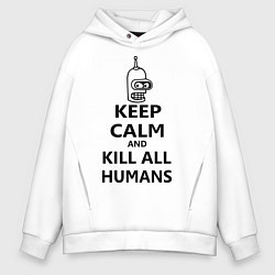 Мужское худи оверсайз Keep Calm & Kill All Humans