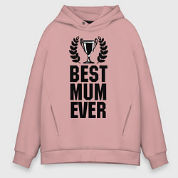 Мужское худи оверсайз Best mum ever