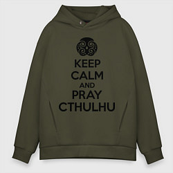 Толстовка оверсайз мужская Keep Calm & Pray Cthulhu, цвет: хаки