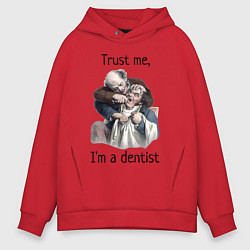 Толстовка оверсайз мужская Trust me, I'm a dentist, цвет: красный