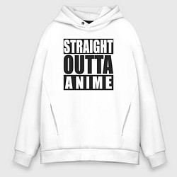 Толстовка оверсайз мужская Straight Outta Anime, цвет: белый