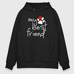 Толстовка оверсайз мужская My best friend - Мой лучший друг, цвет: черный