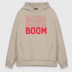 Мужское худи оверсайз Badda Badda Boom