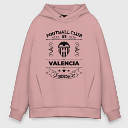 Мужское худи оверсайз Valencia: Football Club Number 1 Legendary