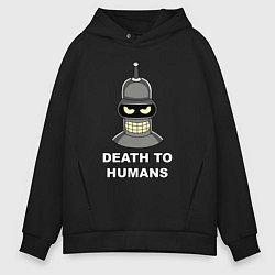 Мужское худи оверсайз Bender - death to humans