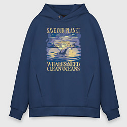 Мужское худи оверсайз Save our planet whales need clean oceans