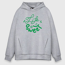 Толстовка оверсайз мужская Life is sweet, цвет: меланж