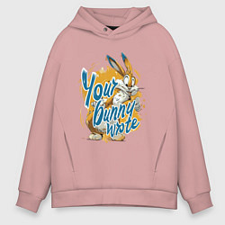 Мужское худи оверсайз Your bunny wrote sign
