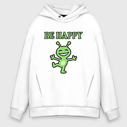 Мужское худи оверсайз Инопланетянин, мем, be happy