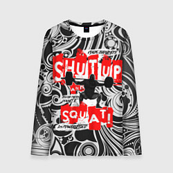 Лонгслив мужской Shut up & squat, цвет: 3D-принт