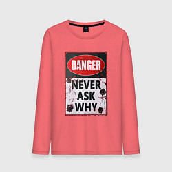 Лонгслив хлопковый мужской Danger Never ask why, цвет: коралловый