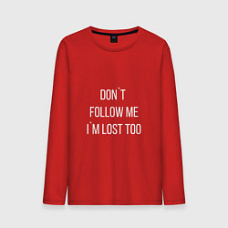 Мужской лонгслив Dont follow me Im lost too