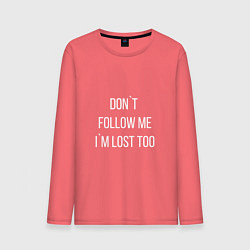 Лонгслив хлопковый мужской Dont follow me Im lost too, цвет: коралловый