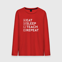 Мужской лонгслив Eat sleep TEACH repeat