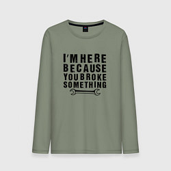 Лонгслив хлопковый мужской Инженер здесь потому, что ты что-то сломал, цвет: авокадо