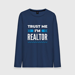 Лонгслив хлопковый мужской Trust me Im realtor, цвет: тёмно-синий