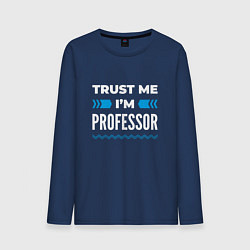 Лонгслив хлопковый мужской Trust me Im professor, цвет: тёмно-синий