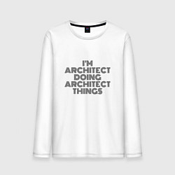 Лонгслив хлопковый мужской Im doing architect things, цвет: белый