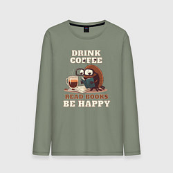 Мужской лонгслив Drink Coffee, Read Books, Be Happy