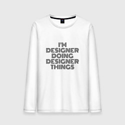 Лонгслив хлопковый мужской Im doing designer things, цвет: белый