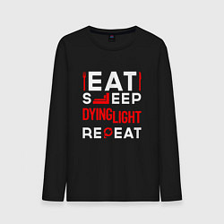 Мужской лонгслив Надпись eat sleep Dying Light repeat