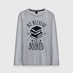 Мужской лонгслив MY WEEKEND IS ALL BOOKED