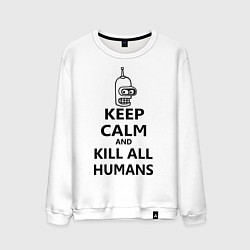 Свитшот хлопковый мужской Keep Calm & Kill All Humans, цвет: белый
