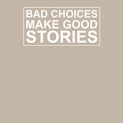 Свитшот хлопковый мужской Bad choices make good stories цитата, цвет: миндальный — фото 2