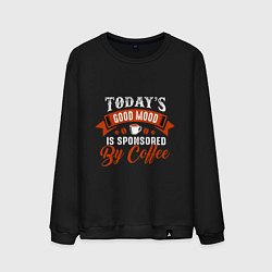 Свитшот хлопковый мужской Todays good mood is sponsored by coffee, цвет: черный