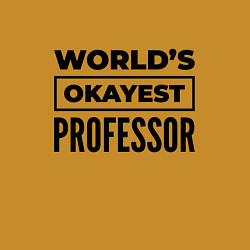 Свитшот хлопковый мужской The worlds okayest professor, цвет: горчичный — фото 2