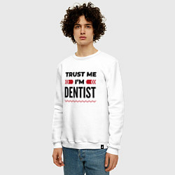 Свитшот хлопковый мужской Trust me - Im dentist, цвет: белый — фото 2