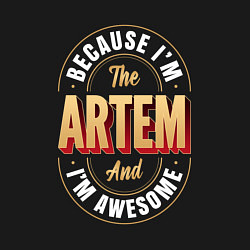 Свитшот хлопковый мужской Because Im the Artem and Im awesome, цвет: черный — фото 2