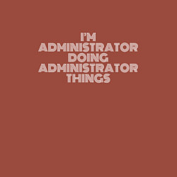 Свитшот хлопковый мужской Im administrator doing administrator things, цвет: кирпичный — фото 2