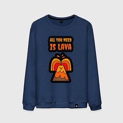 Мужской свитшот Всё что тебе нужно это лава