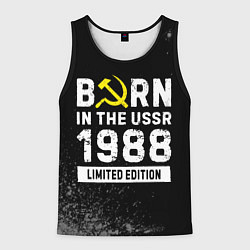 Мужская майка без рукавов Born In The USSR 1988 year Limited Edition