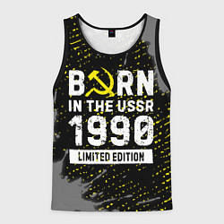 Майка-безрукавка мужская Born In The USSR 1990 year Limited Edition, цвет: 3D-черный