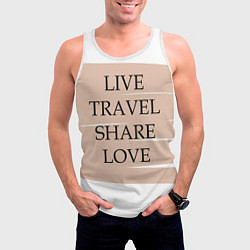 Майка-безрукавка мужская Live travel share love, цвет: 3D-белый — фото 2