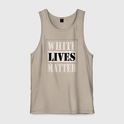 Майка мужская хлопок White lives matters, цвет: миндальный