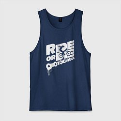 Майка мужская хлопок RIDE OR DIE КАТАЙ ИЛИ УМРИ, цвет: тёмно-синий