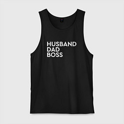 Мужская майка Husband, dad, boss