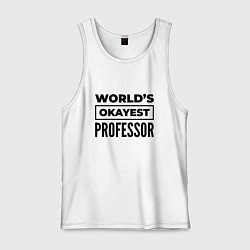 Мужская майка The worlds okayest professor